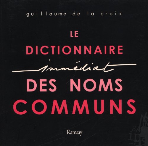 Le Dictionnaire Immédiat des Noms Communs