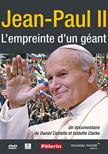 Jean-Paul II - L'empreinte d'un géant