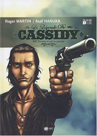 La Légende de Cassidy, tome 1 : 100 tueurs dans la plaine