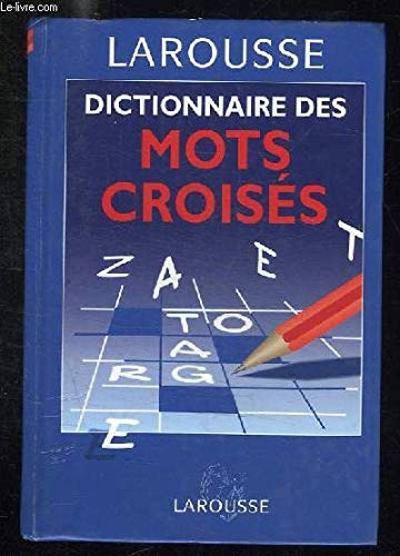 Dictionnaire des mots croisés : Classement direct... classement inverse