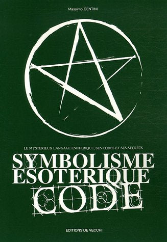 Symbolisme ésotérique code: Le mystérieux langage ésotérique, ses codes et ses secrets