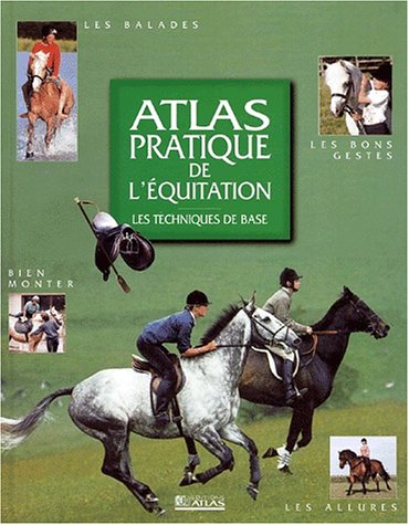 Atlas pratique de l'équitation