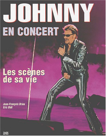 Johnny en concert: Les scènes de sa vie
