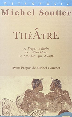 Théâtre. A propos d'Elvire, Les Nénuphars, Ce Schubert qui décoiffe
