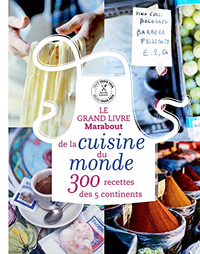 Le grand livre Marabout de la cuisine du monde: 300 recettes des 5 continents