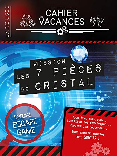 Cahier de vacances Larousse (adultes) spécial ESCAPE GAME Mission : 7 pièces de Cristal