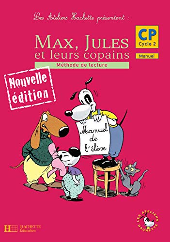 Les Ateliers Hachette Max, Jules et leurs copains CP - Livre de l'élève - Ed.2006
