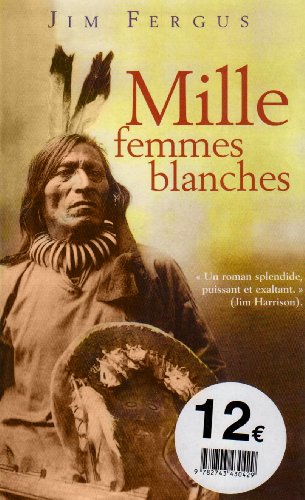 Mille femmes blanches, Tome 1 :