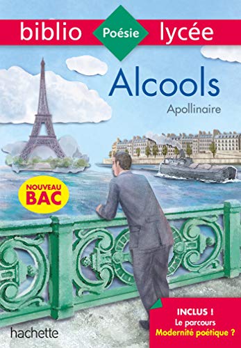 Bibliolycée - Alcools, Guillaume Apollinaire - BAC 2022: Parcours : Modernité poétique ? (texte intégral)
