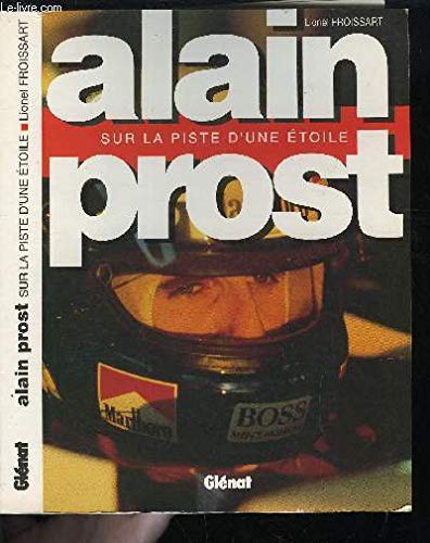 Alain Prost: Sur la piste d'une étoile