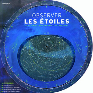 Observer les étoiles: Le kit complet pour explorer le ciel nocturne