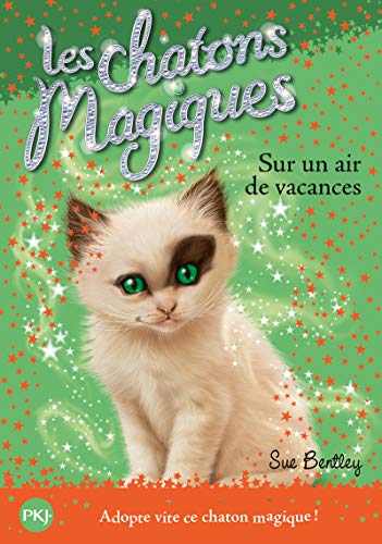 Les chatons magiques - tome 15 : Sur un air de vacances (15)