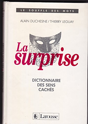 La surprise: Dictionnaire du sens caché des mots