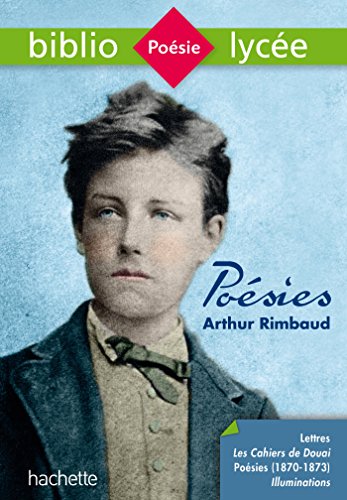 Bibliolycée - Poésies (dont les Cahiers de Douai), Arthur Rimbaud: Poésies de Rimbaud
