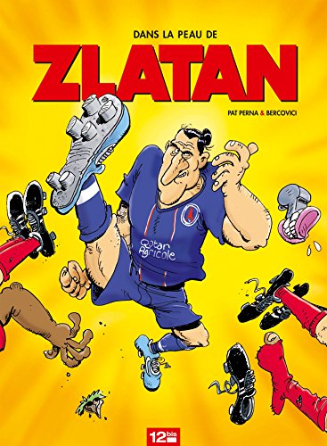 Dans la peau de Zlatan Tome 1
