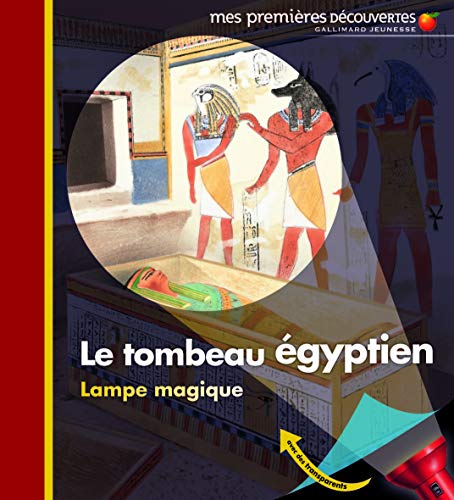 Le tombeau égyptien • Mes premières découvertes - Lampe magique • de 2 à 5 ans