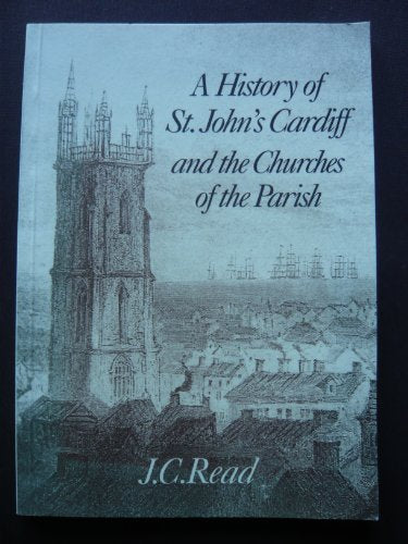 History of St.John's Cardiff and the Churches of the Parish
