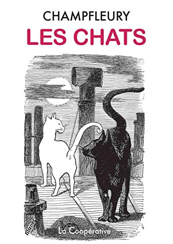 Les chats: Histoire, moeurs, observations, anecdotes