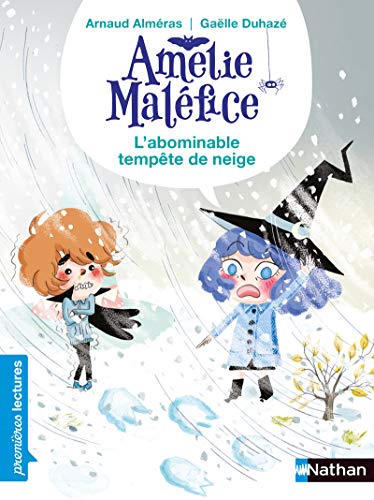 Amélie Maléfice - L'abominable tempête de neige - CP Niveau 2 - Dès 6 ans