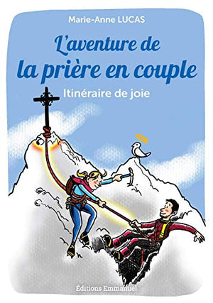 L'aventure de la prière en couple : Itinéraire de joie