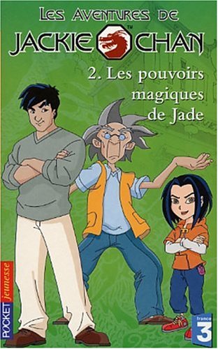 Les Aventures de Jackie Chan, tome 2 : Les Pouvoirs magiques de Jade