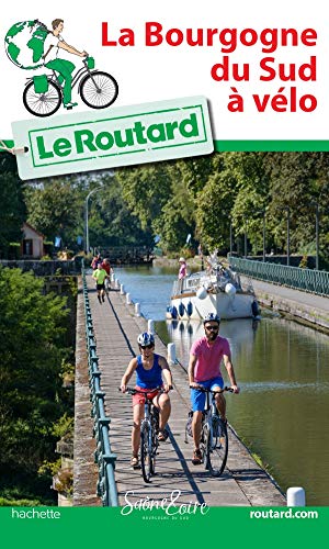 Guide du Routard La Bourgogne du Sud à vélo
