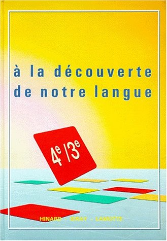 Francais 4eme/3eme A La Decouverte De Notre Langue. Edition 1989