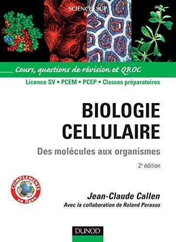 Biologie cellulaire - 2ème édition - Des molécules aux organismes - Livre+compléments en ligne: Des molécules aux organismes