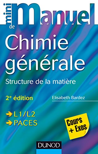 Mini Manuel de Chimie générale - 2e édition - Structure de la Matière: Structure de la Matière