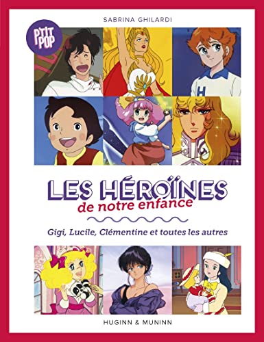 Les héroïnes de notre enfance, Gigi, Lucille, Clémentine et les autres