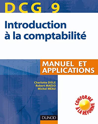 DCG 9 - Introduction à la comptabilité - 1re édition - Manuel et applications: Manuel et applications