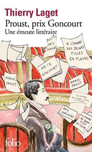 Proust, prix Goncourt: Une émeute littéraire