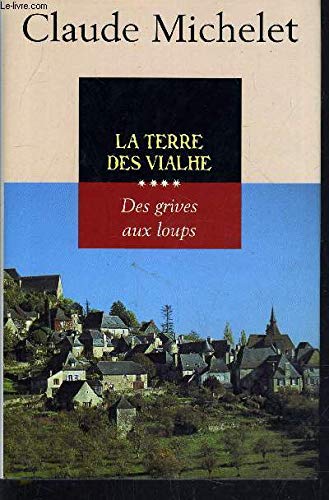 La terre des Vialhe (Les gens de Saint-Libéral.)