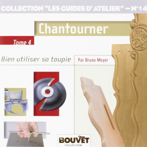 Collection "les guides d'atelier" N°14 Tome 4 : Chantourner