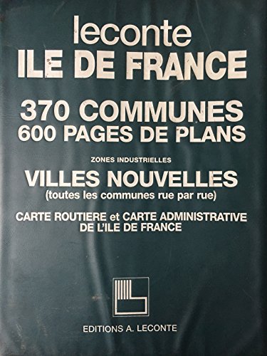 Île de France : 370 communes, 370 pages de plans