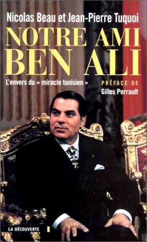 Notre ami Ben Ali. L'envers du "miracle tunisien"