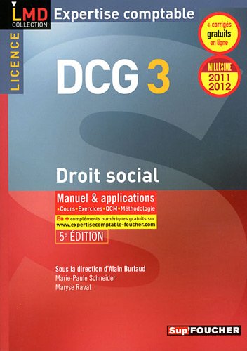 DCG 3 Droit social Manuel et applications Millésime 2011-2012. 5e Edition