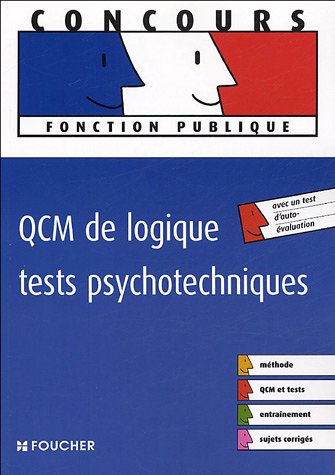 QCM DE LOGIQUE TESTS PSYCHOTECHNIQUES (Ancienne édition)