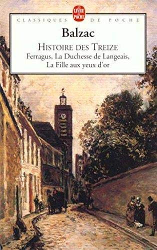 Histoire des Treize - Ferragus - La Duchesse de Langeais - La Fille aux yeux d'or