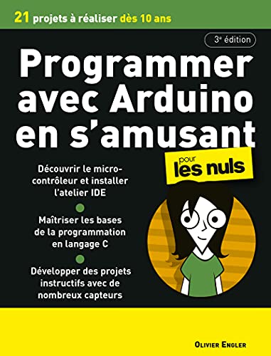 Programmer en s'amusant avec Arduino pour les Nuls, mégapoche, 3e éd : 21 projets à réaliser des 10 ans