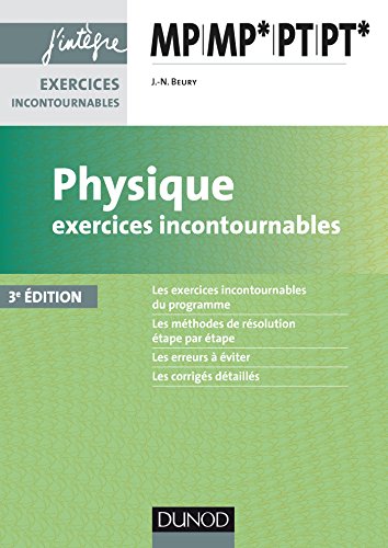 Physique Exercices incontournables MP MP* PT PT* - 3e éd.