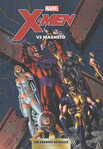 Marvel: Les Grandes Batailles 04 - X-Men Vs Magneto