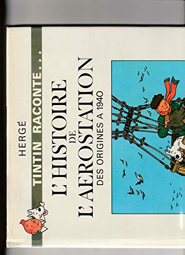 L'Histoire de l'aérostation : Des origines à 1940 (Tintin raconte)