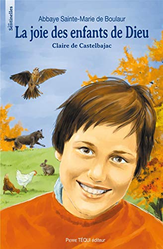 La joie des enfants de Dieu : Claire de Castelbajac, 26 octobre 1953 - 22 janvier 1975