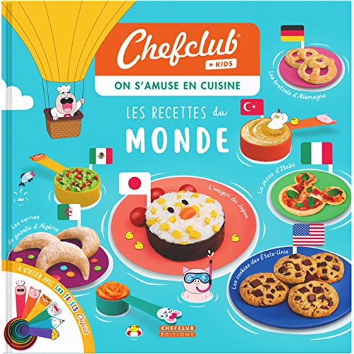 Chefclub - Livre de Cuisine pour les enfants - Les Recettes du Monde - Chefclub Kids