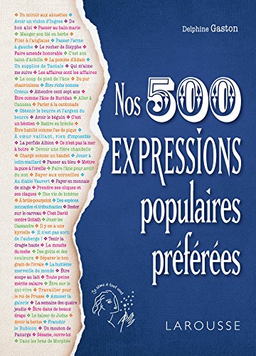 Nos 500 expressions populaires préférées