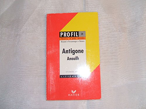 Profil D'Une Oeuvre. Antigone par Jean Anouilh