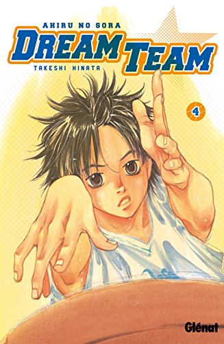 Dream Team - Tome 04: Ahiru no Sora