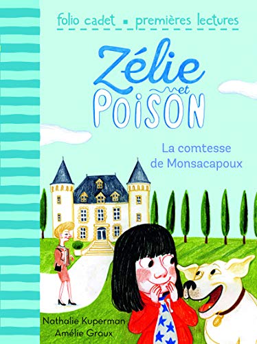 Zélie et Poison, Tome 2 : La comtesse de Monsacapoux - FOLIO CADET PREMIERES LECTURES - de 6 à 8 ans