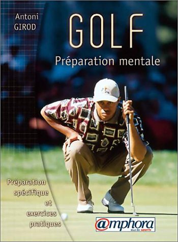 Golf, préparation mentale. Préparation spécifique et exercices pratiques